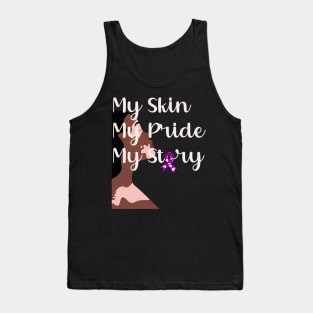 Black Woman with Vitiligo My Skin My Pride My Story Vitiligo Awareness and Acceptance Tank Top